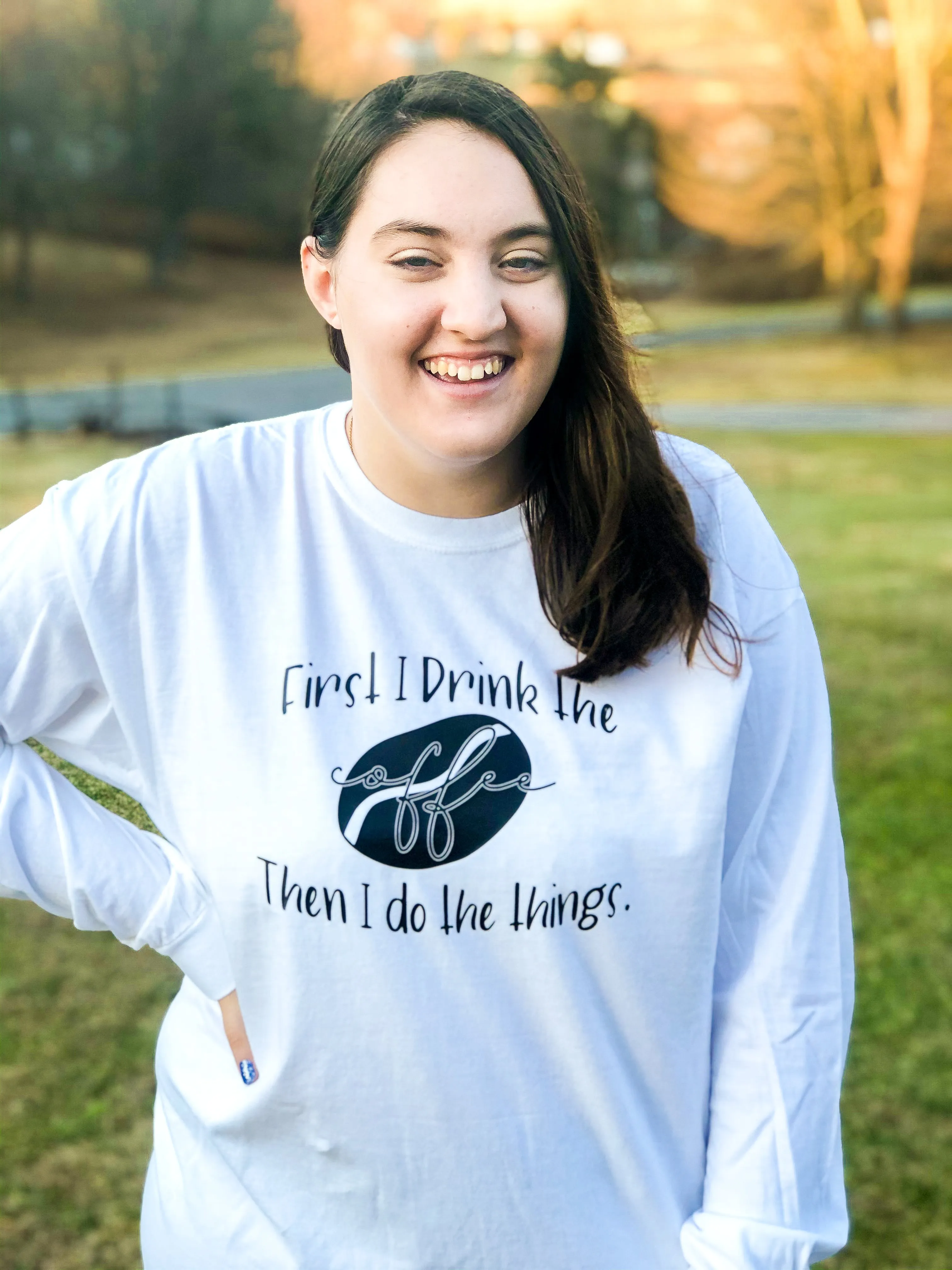 First I Drink the Coffee Shirt *NEW*