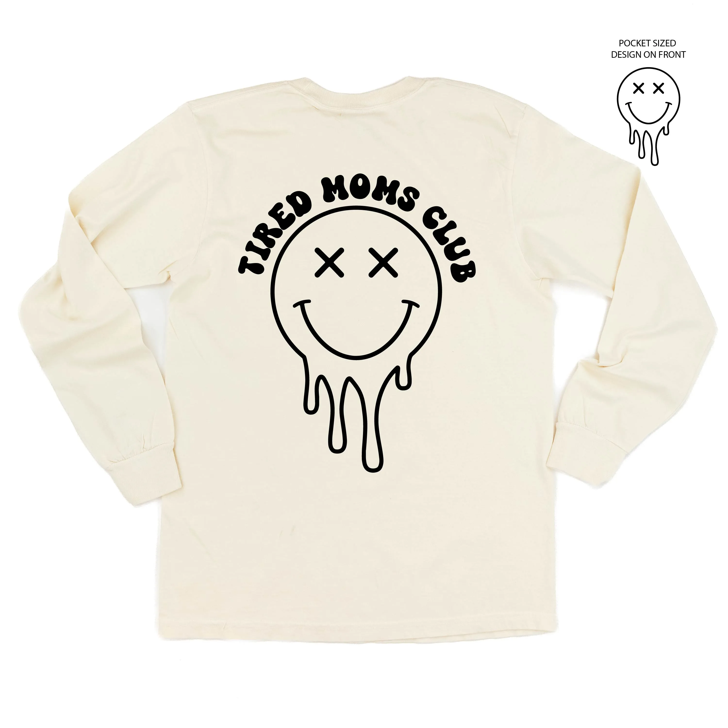 Melting Motherhood - TIRED MOMS CLUB - (w/ Melty X) - LONG SLEEVE COMFORT COLORS TEE